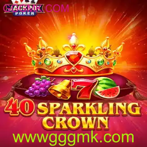 Descubra a Emoção do Jogo 40SparklingCrown com GGGMK.COM